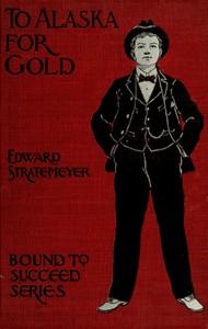 Book cover of "To Alaska for Gold; Or, The Fortune Hunters of the Yukon"