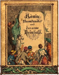 Book cover of "König Nußknacker und der arme Reinhold - Ein Kindermährchen in Bildern"