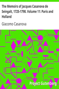 Book cover of "The Memoirs of Jacques Casanova de Seingalt, 1725-1798. Volume 11: Paris and Holland"