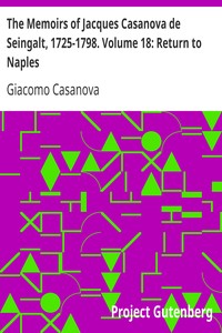 Book cover of "The Memoirs of Jacques Casanova de Seingalt, 1725-1798. Volume 18: Return to Naples"