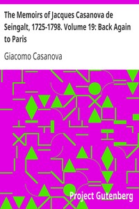 Book cover of "The Memoirs of Jacques Casanova de Seingalt, 1725-1798. Volume 19: Back Again to Paris"