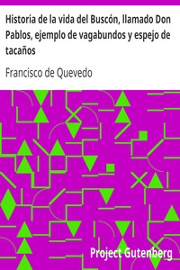Book cover of "Historia de la vida del Buscón, llamado Don Pablos, ejemplo de vagabundos y espejo de tacaños"