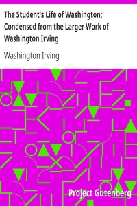 Book cover of "The Student's Life of Washington; Condensed from the Larger Work of Washington Irving - For Young Persons and for the Use of Schools"