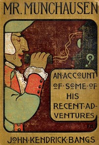 Book cover of "Mr. Munchausen  - Being a True Account of Some of the Recent Adventures beyond the Styx of the Late Hieronymus Carl Friedrich, Sometime Baron Munchausen of Bodenwerder"