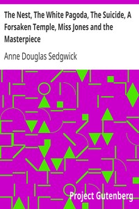 Book cover of "The Nest, The White Pagoda, The Suicide, A Forsaken Temple, Miss Jones and the Masterpiece"