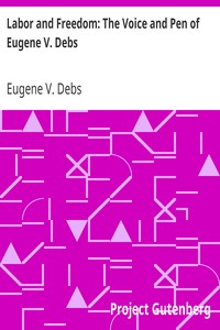 Book cover of "Labor and Freedom: The Voice and Pen of Eugene V. Debs"