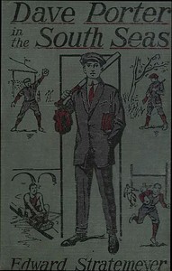 Book cover of "Dave Porter in the South Seas; or, The Strange Cruise of the Stormy Petrel"