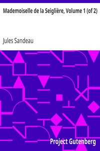 Book cover of "Mademoiselle de la Seiglière, Volume 1 (of 2)"