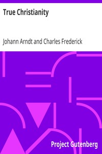 Book cover of "True Christianity - A Treatise on Sincere Repentence, True Faith, the Holy Walk of the True Christian, Etc."