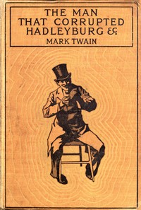 Book cover of "The Man That Corrupted Hadleyburg, and Other Stories"