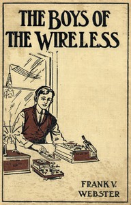 Book cover of "The Boys of the Wireless; Or, A Stirring Rescue from the Deep"
