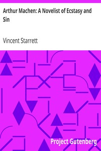 Book cover of "Arthur Machen: A Novelist of Ecstasy and Sin - With Two Uncollected Poems by Arthur Machen"