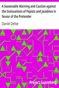 Book cover of "A Seasonable Warning and Caution against the Insinuations of Papists and Jacobites in favour of the Pretender - Being a Letter from an Englishman at the Court of Hanover"