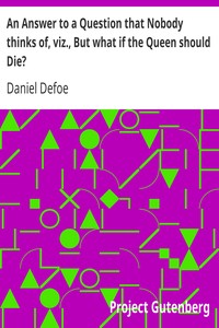 Book cover of "An Answer to a Question that Nobody thinks of, viz., But what if the Queen should Die?"