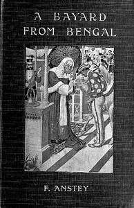 Book cover of "A Bayard From Bengal - Being some account of the Magnificent and Spanking Career of Chunder Bindabun Bhosh,..."