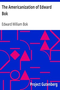 Book cover of "The Americanization of Edward Bok - The Autobiography of a Dutch Boy Fifty Years After"