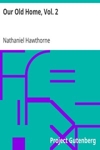 Book cover of "Our Old Home, Vol. 2 - Annotated with Passages from the Author's Notebook"
