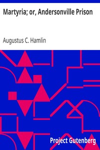 Book cover of "Martyria; or, Andersonville Prison"