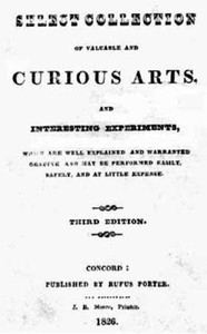 Book cover of "A Select Collection of Valuable and Curious Arts and Interesting Experiments, - Which are Well Explained and Warranted Genuine and may be Performed Easily, Safely, and at Little Expense."