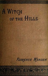 Book cover of "A Witch of the Hills, v. 1 [of 2]"