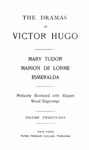 Book cover of "The Dramas of Victor Hugo: Mary Tudor, Marion de Lorme, Esmeralda"
