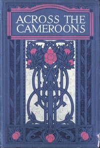 Book cover of "Across the Cameroons: A Story of War and Adventure"