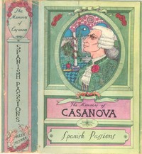 Book cover of "The Memoirs of Jacques Casanova de Seingalt, Vol. VI (of VI), "Spanish Passions" - The First Complete and Unabridged English Translation, Illustrated with Old Engravings"
