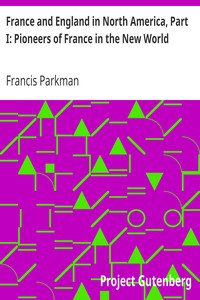 Book cover of "France and England in North America, Part I: Pioneers of France in the New World"