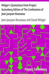 Book cover of "Widger's Quotations from Project Gutenberg Edition of The Confessions of Jean Jacques Rousseau"