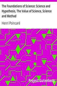 Book cover of "The Foundations of Science: Science and Hypothesis, The Value of Science, Science and Method"