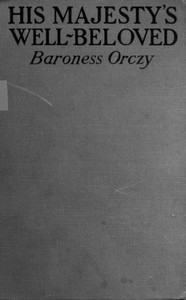Book cover of "His Majesty's Well-Beloved - An Episode in the Life of Mr. Thomas Betteron as told by His Friend John Honeywood"