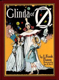 Book cover of "Glinda of Oz - In Which Are Related the Exciting Experiences of Princess Ozma of Oz, and Dorothy, in Their Hazardous Journey to the Home of the Flatheads, and to the Magic Isle of the Skeezers, and How They Were Rescued from Dire Peril by the Sorcery of G"