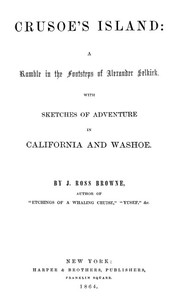 Book cover of "Crusoe's Island: A Ramble in the Footsteps of Alexander Selkirk - With Sketches of Adventure in California and Washoe"