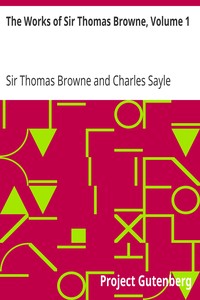 Book cover of "The Works of Sir Thomas Browne, Volume 1"