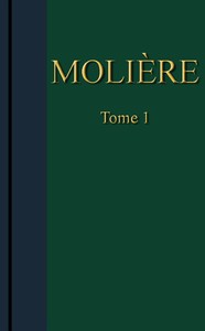 Book cover of "Molière - Œuvres complètes, Tome 1"