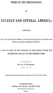 Book cover of "Notes on the Bibliography of Yucatan and Central America - Comprising Yucatan, Chiapas, Guatemala (the Ruins of Palenque, Ocosingo, and Copan), and Oaxaca (Ruins of Mitla)"