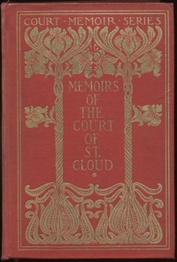 Book cover of "Memoirs of the Court of St. Cloud (Being secret letters from a gentleman at Paris to a nobleman in London) — Complete"