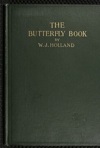 Book cover of "The Butterfly Book - A Popular Guide to a Knowledge of the Butterflies of North America"