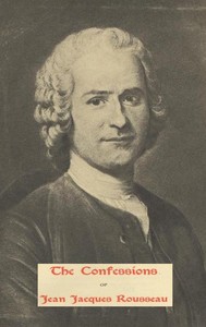 Book cover of "The Confessions of Jean Jacques Rousseau — Complete"