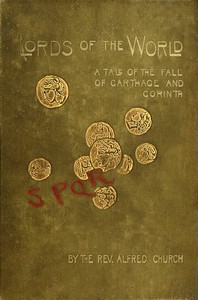 Book cover of "Lords of the World: A story of the fall of Carthage and Corinth"