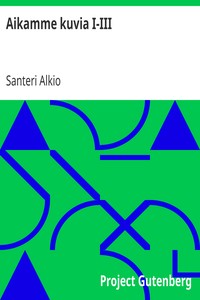 Book cover of "Aikamme kuvia I-III"