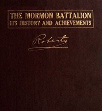 Book cover of "The Mormon Battalion, Its History and Achievements"