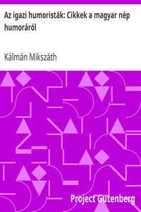 Book cover of "Az igazi humoristák: Cikkek a magyar nép humoráról"