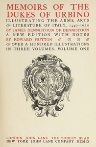Book cover of "Memoirs of the Dukes of Urbino, Volume 1 (of 3) - Illustrating the Arms, Arts, and Literature of Italy, from 1440 To 1630."