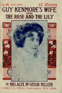 Book cover of "Guy Kenmore's Wife, and The Rose and the Lily"