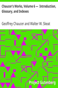 Book cover of "Chaucer's Works, Volume 6 —  Introduction, Glossary, and Indexes"