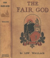 Book cover of "The Fair God; or, The Last of the 'Tzins: A Tale of the Conquest of Mexico"