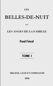 Book cover of "Les belles-de-nuit; ou, les anges de la famille. tome 1"