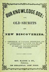 Book cover of "Our Knowledge Box; or, Old Secrets and New Discoveries."