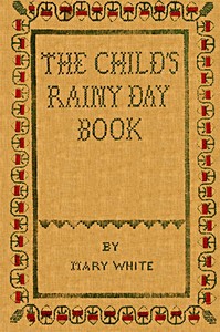 Book cover of "The Child's Rainy Day Book"